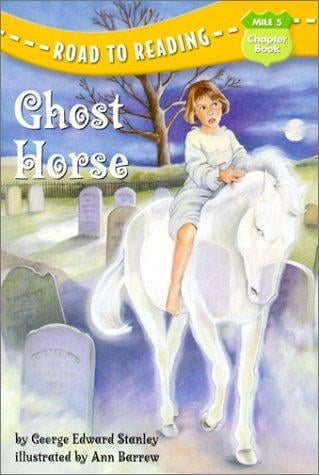 Ghost Horse (Road to Reading Mile 5: Chapter Books)