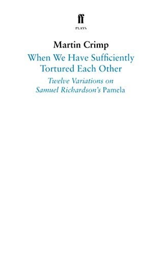 When We Have Sufficiently Tortured Each Other