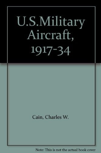 U.S. military aircraft, 1917-1934: memorable warplanes of the early years
