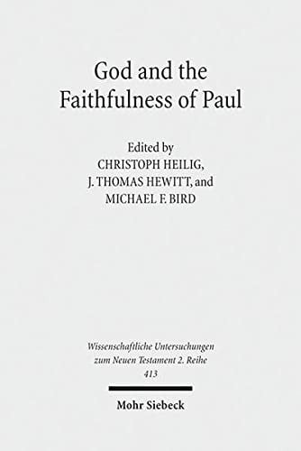 God and the Faithfulness of Paul: A Critical Examination of the Pauline Theology of N. T. Wright