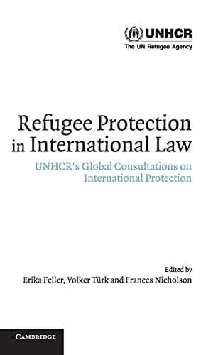 Refugee protection in international law: UNHCR's global consultations on international protection