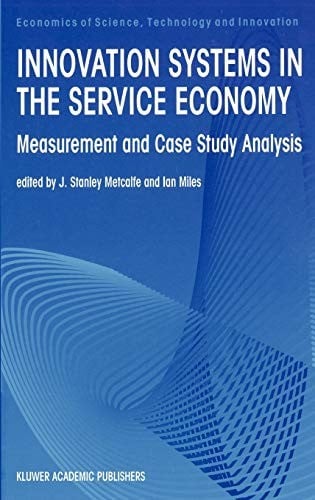 Innovation systems in the service economy: measurement and case study analysis