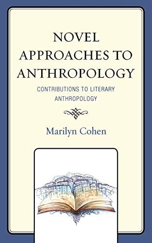 Novel Approaches to Anthropology: Contributions to Literary Anthropology