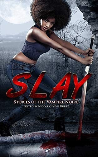 Slay: Stories of the Vampire Noire