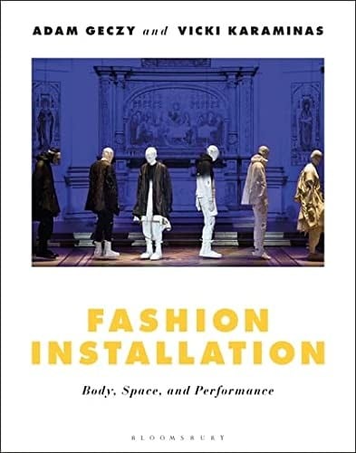 Fashion Installation: Body, Space and Performance