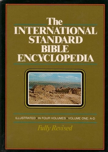 International Standard Bible Encyclopedia: A-D (International Standard Bible Encyclopedia, A-D)