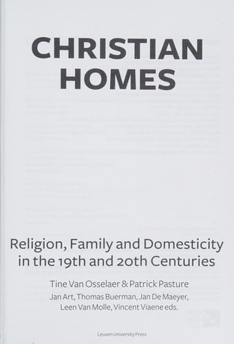 Christian Homes: Religion, Family and Domesticity in the 19th and 20th Centuries