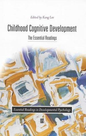 Childhood Cognitive Development: The Essential Readings (Essential Readings in Developmental Psychology)