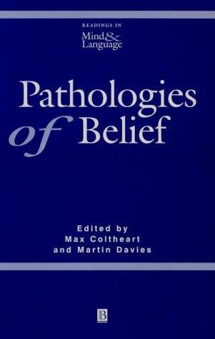 Pathologies of Belief (Readings in Mind and Language)