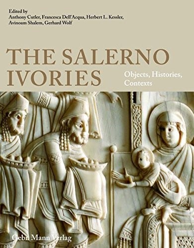 The Salerno ivories: objects, histories, contexts