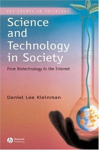 Science and technology in society: from biotechnology to the Internet