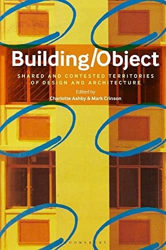 Building-Object: Shared and Contested Territories of Design and Architecture