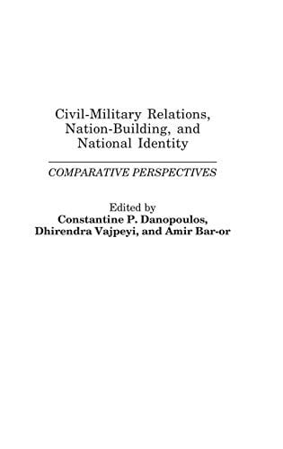 Civil-military relations, nation building, and national identity: comparative perspectives