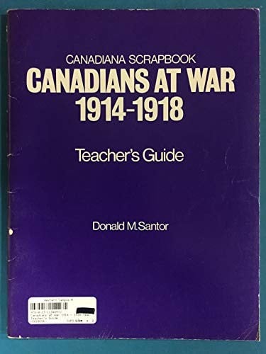 Canadians at war, 1914-1918: teacher's guide