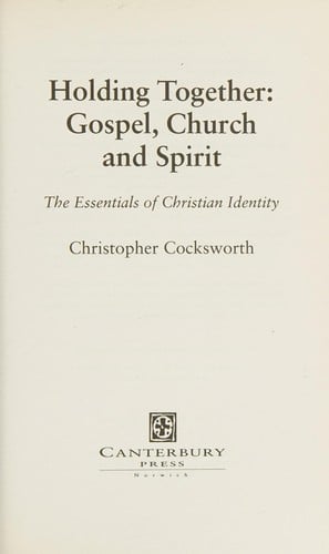 Holding Together: Gospel, Church and Spirit - the Essentials of Chirstian Identity