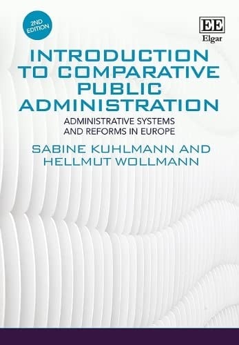 Introduction to Comparative Public Administration: Administrative Systems and Reform in Europe, Second Edition