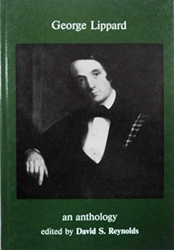 George Lippard, Prophet of Protest: Writings of an American Radical, 1822-1854