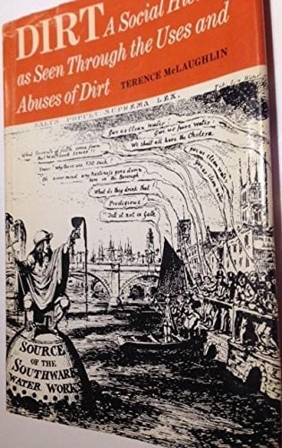 Dirt: a social history as seen through the uses and abuses of dirt.