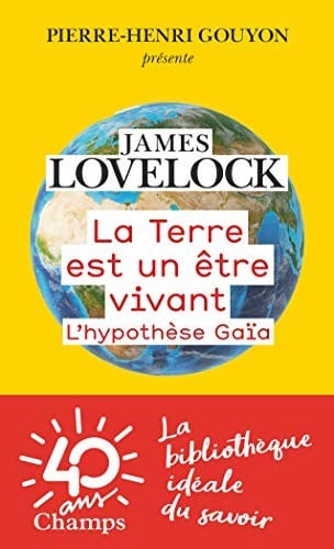 La Terre est un être vivant: L'hypothèse Gaïa