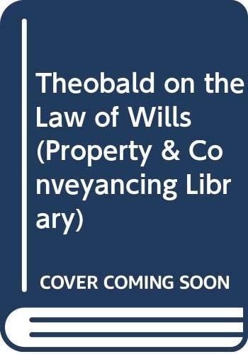 Theobald on the Law of Wills (Property & Conveyancing Library)