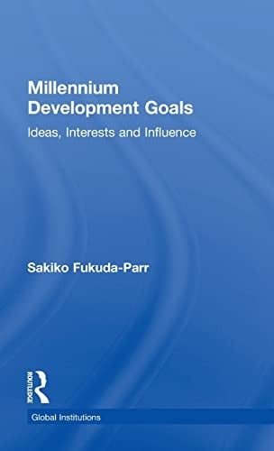 Millennium Development Goals: Ideas, Interests and Influence