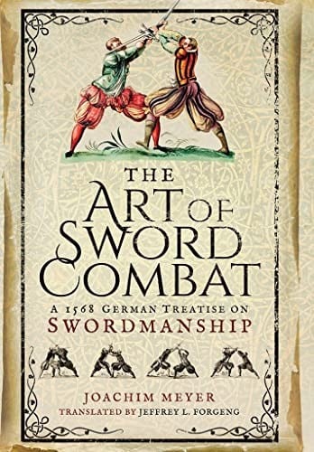 Art of Sword Combat: A 1568 German Treatise on Swordmanship