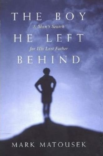 Boy He Left Behind: A Man's Search for His Lost Father