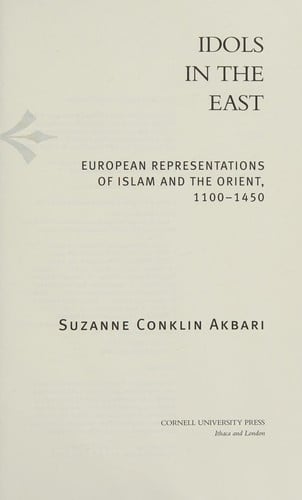 Idols in the East: European Representations of Islam and the Orient, 1100-1450