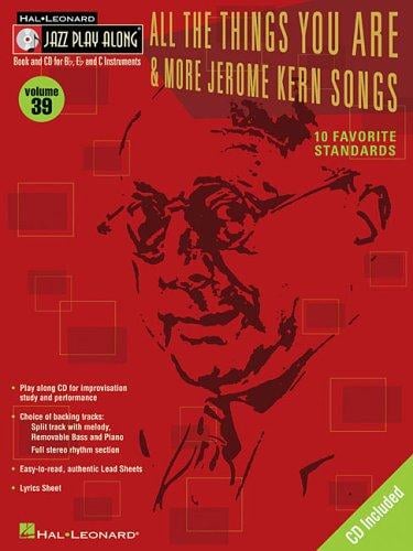All the Things You Are and More: Jerome Kern Songs: Jazz Play-Along Series Volume 39 (Jazz Play-Along Series)