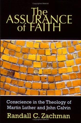 The assurance of faith: conscience in the theology of Martin Luther and John Calvin
