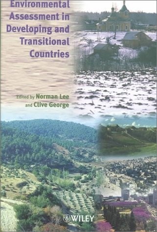 Environmental assessment in developing and transitional countries: principles, methods, and practice