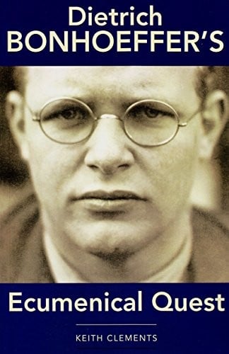 Dietrich Bonhoeffer's ecumenical quest