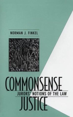 Commonsense Justice: Jurors' Notions of the Law