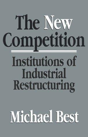The New Competition: Institutions of Industrial Restructuring