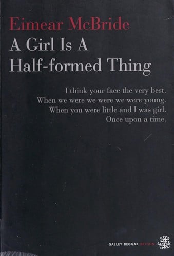 A girl is a half-formed thing