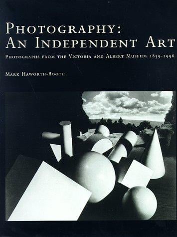 Photography, an independent art: photographs from the Victoria and Albert Museum, 1839-1996