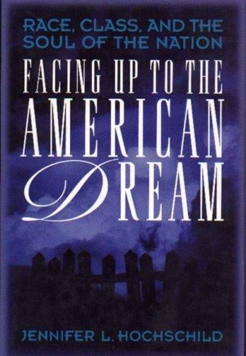 Facing up to the American dream: race, class, and the soul of the nation