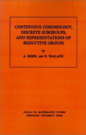 Continuous Cohomology, Discrete Subgroups, and Representations of Reductivegroups (Annals of Mathematics Studies (Paperback))