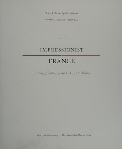 Impressionist France: Visions of Nation from le Gray to Monet