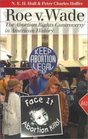 Roe v. Wade: the abortion rights controversy in American history