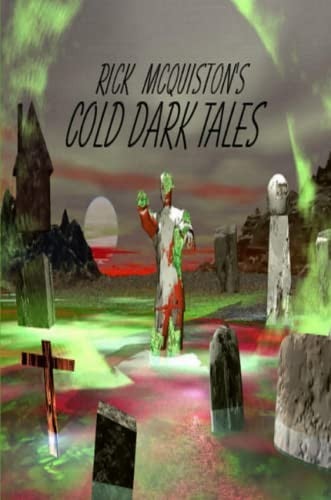 Rick Mcquiston's Cold, Dark Tales