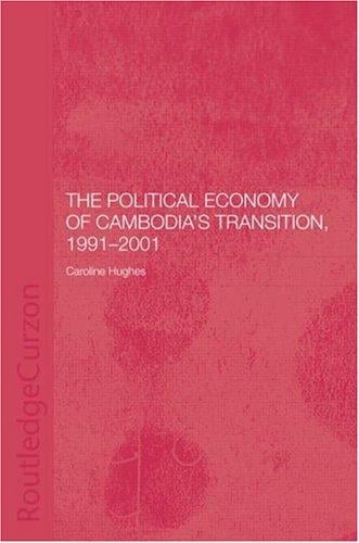 The political economy of Cambodia's transition, 1991-2001