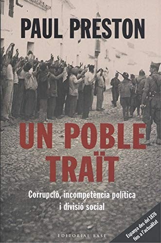 Un poble traït. Corrupció, incompetència política i divisió social: Espanya des del 1876 fins als nostres dies