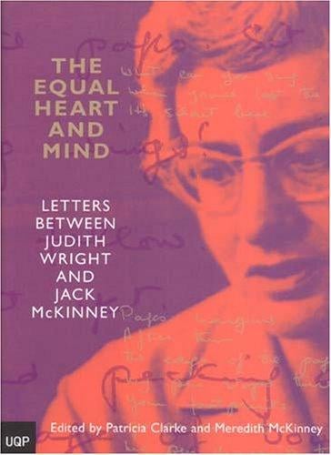 The equal heart and mind: letters between Judith Wright and Jack McKinney