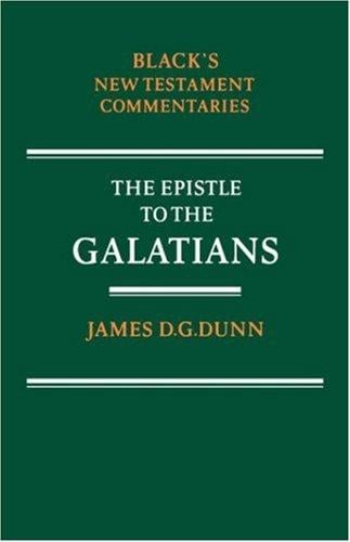 New Testament Commentaries: The Epistle to the Galatians (Black's New Testament Commentaries)