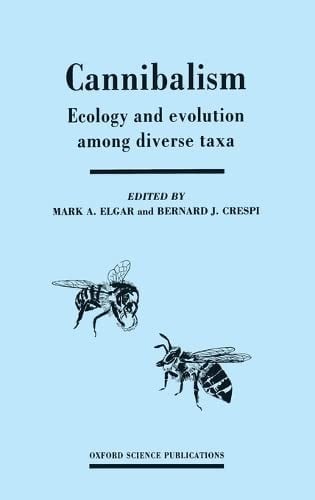 Cannibalism: ecology and evolution among diverse taxa