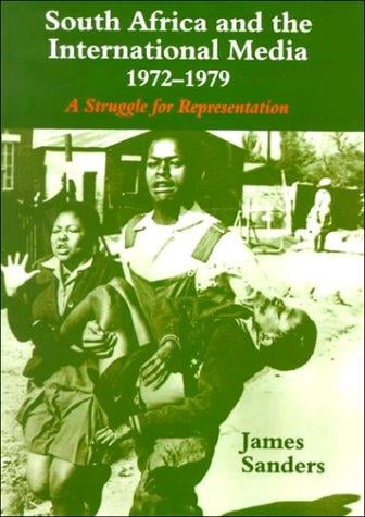 South Africa and the International Media, 1972-1979: A Struggle for Representation