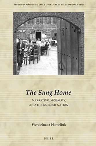 Sung Home. Narrative, Morality, and the Kurdish Nation