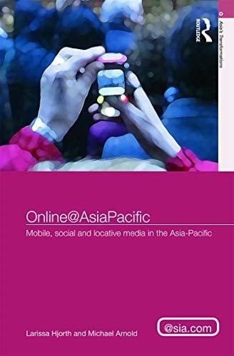 Online@Asiapacific: Mobile, Social and Locative Media in the Asia-Pacific
