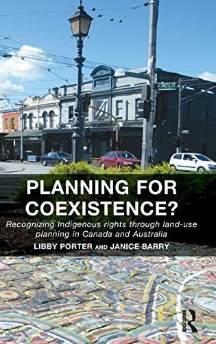 Planning for Coexistence?: Recognising Indigenous Rights Through Land-Use Planning in Canada and Australia